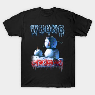 Halloween Wrong Season Snowman T-Shirt